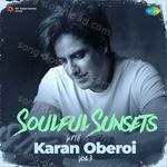 Soulful sunsets with Karan Oberoi - Vol 3 - Band Of Boys Song Download