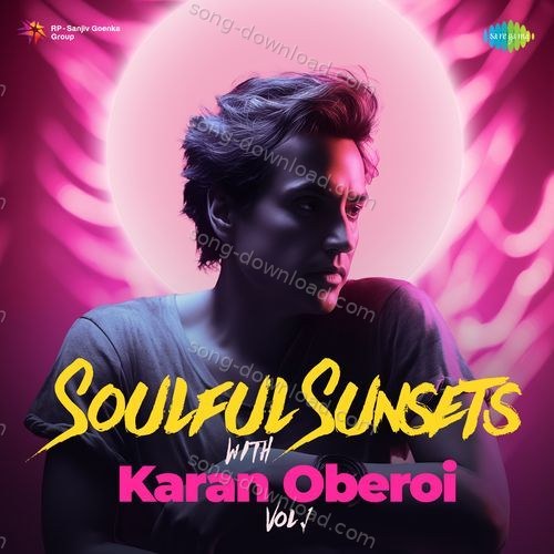 Soulful Sunsets with Karan Oberoi - Vol 1 Band Of Boys MP3 Download